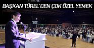 Başkan Türel’den çok özel yemek