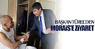 Başkan Türel’den Morais’e geçmiş olsun ziyareti