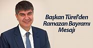 Başkan Türel'den Ramazan Bayramı Mesajı