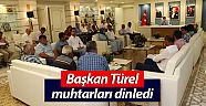 Başkan Türel muhtarları dinledi
