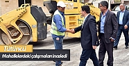 Başkan Tütüncü, Mahallelerdeki çalışmaları inceledi