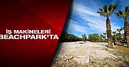 Beach Park projesi için çalışma başladı