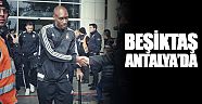 Beşiktaş kamp için Antalya'da 
