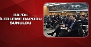 BIE’de ilerleme raporu sunuldu 