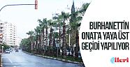 Burhanettin Onat’a yaya üst geçidi yapılıyor