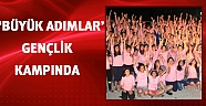 “Büyük adımlar”, Gençlik kampında