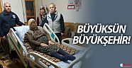 Büyükşehir bakıma muhtaç hasta olanın daima yanında 
