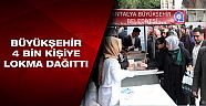 Büyükşehir Belediyesi Çanakkale şehitleri için lokma dağıttı