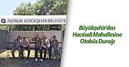 Büyükşehir’den Hacıisali Mahallesine Otobüs Durağı