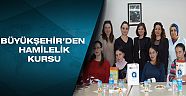 Büyükşehir’den hamilelik kursu