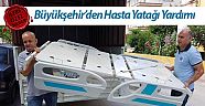  Büyükşehir’den hasta yatağı yardımı