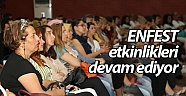 Büyükşehir'in ENFEST etkinlikleri devam ediyor