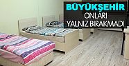  Büyükşehir onları yalnız bırakmadı