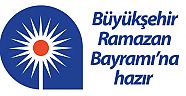 Büyükşehir Ramazan Bayramı’na hazır 