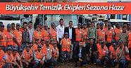  Büyükşehir Temizlik Ekipleri Sezona Hazır