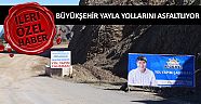 Büyükşehir yayla yollarını asfaltlıyor 