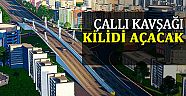 Çallı kavşağı kilidi açacak