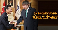  Çin Büyükelçisi’nden Türel’e ziyaret