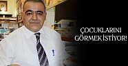 Çocuklarını görmek istiyor!