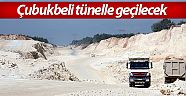 Çubukbeli Tünelle geçilecek