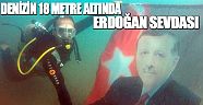 Dalgıcın 'Erdoğan' sevdası