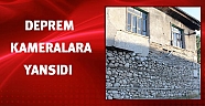 Deprem kameralara yansıdı