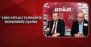 Devlet Eski Bakanı Yılmaz Karakoyunlu ANSİAD’a konuk oldu