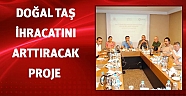 Doğal taş ihracatını arttıracak proje