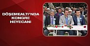 Döşemealtı’nda kongre heyecanı
