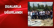 Dualarla uğurlandı