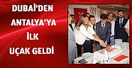 Dubaiden Antalya’ya ilk uçak geldi