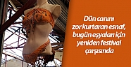 Dün canını zor kurtaran esnaf, bugün eşyaları için yeniden festival çarşısında