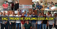 Enç; “insanı ve toplumu esas aldık”