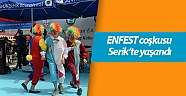 ENFEST coşkusu Serik’te yaşandı