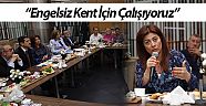 “Engelsiz kent için çalışıyoruz”