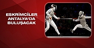 Eskrimciler Antalya'da buluşacak