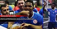 Eto’o antrenmana baklavayla başladı