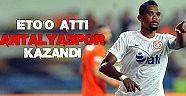 Eto'o attı, Antalyaspor kazandı