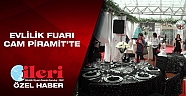 Evlilik Fuarı  Cam Piramit’te 