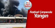 Festival çarşısında yangın
