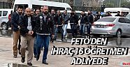 FETÖ'den ihraç 16 öğretmen adliyede