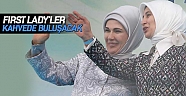 First Ladyler kahvede buluşacak