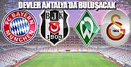 Futbolun kalbi Antalya’da atacak