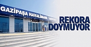 Gazipaşa Alanya Havalimanı rekora doymuyor