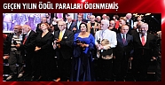 Geçen yılın ödül paraları ödenmemiş