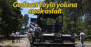 Gedevet Yayla yoluna sıcak asfalt