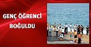 Genç öğrenci denizde boğuldu