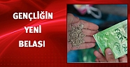 Gençliğin yeni belası