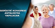 Geriatri Kongresi Antalya’da yapılacak