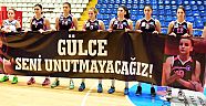 Gülce seni unutmayacağız